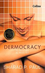 Dermocracy: For Brown Skin, by Brown Skin: The Definitive Asian Skincare Guide by Paul, Sharad P.