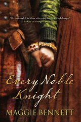 Every Noble Knight by Bennett, Maggie