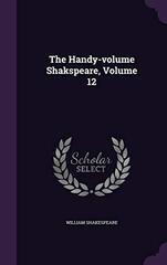 The Handy-Volume Shakspeare, Volume 12