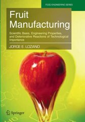 Fruit Manufacturing: Scientific Basis, Engineering Properties, and Deteriorative Reactions of Technological Importance