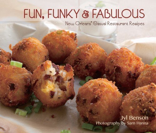 Fun, Funky & Fabulous: New Orleans' Casual Restaurant Recipes