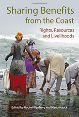 Sharing Benefits from the Coast: Rights, Resources and Livelihoods