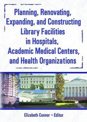 Planning, Renovating, Expanding, And Constructing Library Facilities In Hospitals, Academic Medical Centers, And Health Organizations
