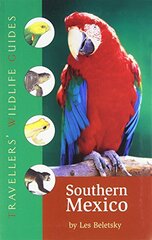 Southern Mexico (Traveller's Wildlife Guides)