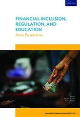Financial Inclusion, Regulation, and Education: Asian Perspectives
