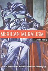 Mexican Muralism: A Critical History