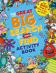 The Great Big Search and Find Activity Book: Over 500 things to find, color and spot!