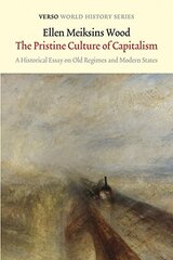 The Pristine Culture of Capitalism: A Historical Essay on Old Regimes and Modern States