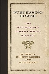 Purchasing Power: The Economics of Modern Jewish History