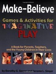 Make-Believe: Games and Activities for Imaginative Play