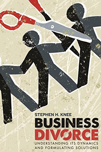 Business Divorce: Understanding Its Dynamics and Formulating Solutions by Knee, Stephen H.