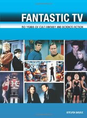 Fantastic TV: 50 Years of Cult Fantasy and Science Fiction by Savile, Steven