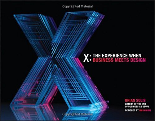 X: he Experience When Business Meets Design : The Experience When Business Meets Design 