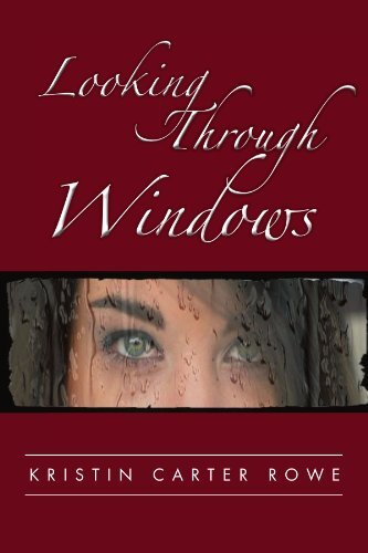 Looking Through Windows by Rowe, Kristin