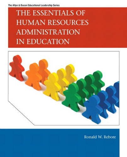 The Essentials of Human Resources Administration in Education by Rebore, Ronald W.