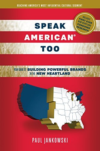 Speak American Too: Your Guide to Building Powerful Brands in the New Heartland by Jankowski, Paul