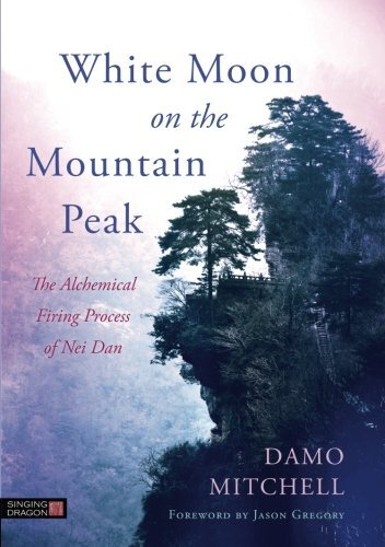 White Moon on the Mountain Peak: The Alchemical Firing Process of Nei Dan