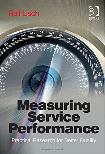 Measuring Service Performance: Practical Research for Better Quality by Lisch, Ralf