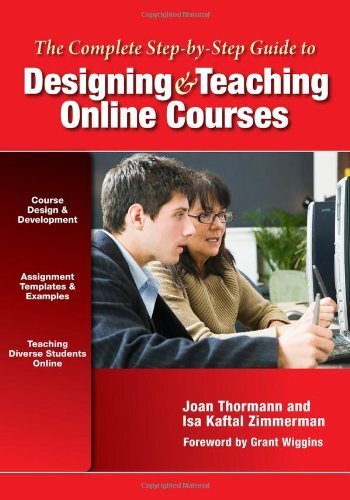 The Complete Step-By-Step Guide to Designing and Teaching Online Courses