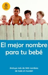 El Mejor Nombre Para Tu Bebe / The Best Name For Your Baby by Cardenas, Lourdes C.