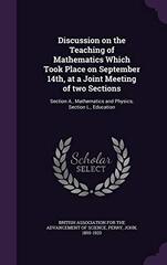 Discussion on the Teaching of Mathematics Which Took Place on September 14th, at a Joint Meeting of Two Sections