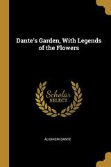 Dante's Garden, with Legends of the Flowers