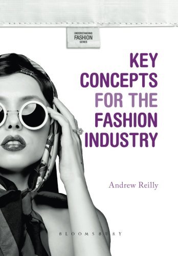 Key Concepts for the Fashion Industry by Reilly, Andrew