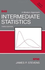 Intermediate Statistics: A Modern Approach by Pituch, Keenan A./ Whittaker, Tiffany A./ Stevens, James P.