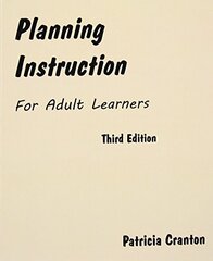 Planning Instruction for Adult Learners by Cranton, Patricia