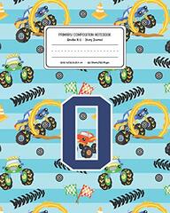 Primary Composition Notebook Grades K-2 Story Journal O: Monster Trucks Pattern Primary Composition Book Letter O Personalized Lined Draw and Write Handwriting Paper Picture Space and Dashed Midline Notebook for Boys Exercise Book for Kids Back to School