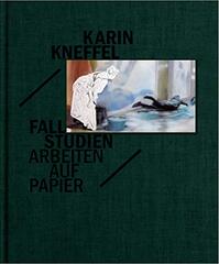 Karin Kneffel: Fallstudien: Arbeiten Auf Papier