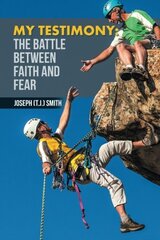 My Testimony: The Battle Between Faith and Fear