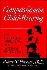 Compassionate Child-Rearing: An In-Depth Approach to Optimal Parenting