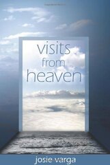 Visits from Heaven by Varga, Josie