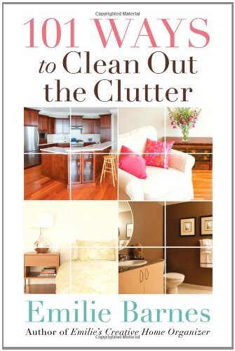 101 Ways to Clean Out the Clutter by Barnes, Emilie