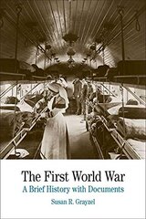 The First World War: A Brief History With Documents
