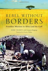 Rebel Without Borders: Frontline Missions in Africa and the Gulf