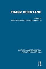 Franz Brentano: Sources and Legacy / Intentionality and Philosophy of Mind / Metaphysics, Logic, Epistemology / Ethics, Aesthetics, Religion