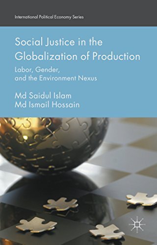 Social Justice in the Globalization of Production: Labor, Gender, and the Environment Nexus