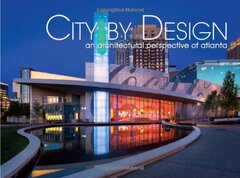 City by Design Atlanta: An Architectural Perspective of Atlanta by Panache Partners, LLC (COR)