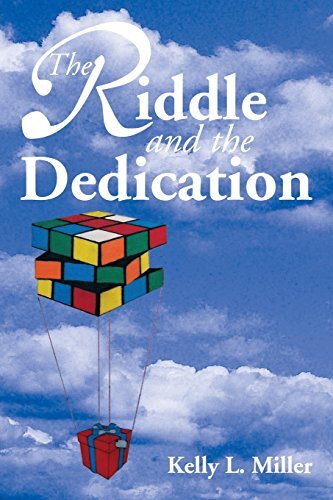 The Riddle and the Dedication by Miller, Kelly L.