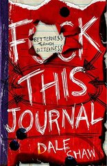 F**k This Journal: Betterness Through Bitterness