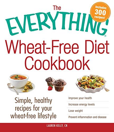 The Everything Wheat-Free Diet Cookbook