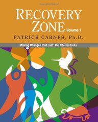 Recovery Zone: Making Changes That Last: The Internal Tasks by Carnes, Patrick J.