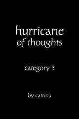 Hurricane of Thoughts: Category 3 by Catrina