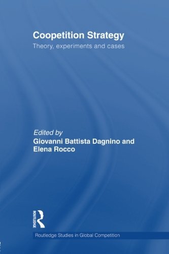 Coopetition Strategy: Theory, Experiments and Cases by Dagnino, Giovanni Battista/ Rocco, Elena