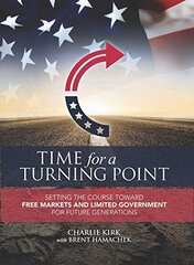 Time for a Turning Point: Setting a Course Toward Free Markets and Limited Government for Future Generations