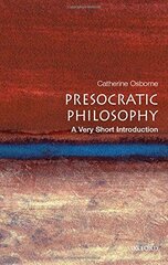 Presocratic Philosophy: A Very Short Introduction by Osborne, Catherine