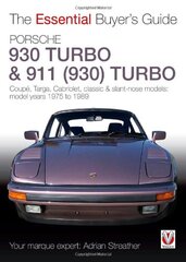 Porsche 930 Turbo & 911 930 Turbo: Coupe, Targa, Cabriolet, Classic & Slant-Nose Models: Model Years 1975 to 1989