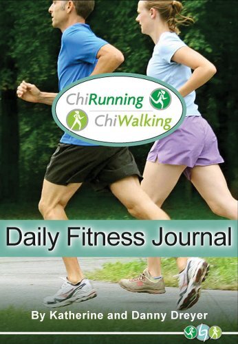 ChiRunning ChiWalking Daily Fitness Journal by Dreyer, Katherine/ Dreyer, Danny
